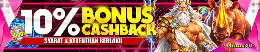 bonus cashback mingguan 10% netizen303